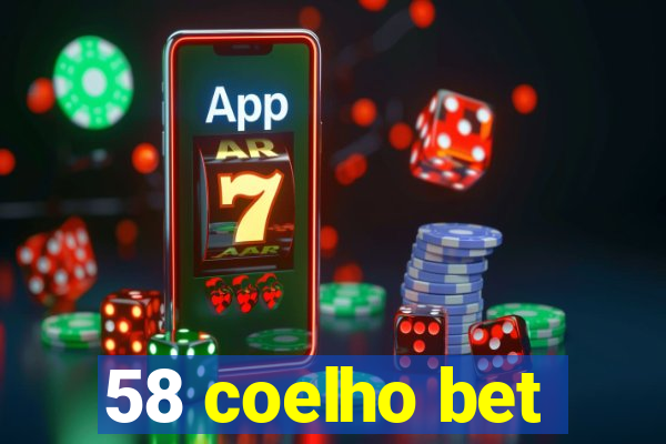 58 coelho bet